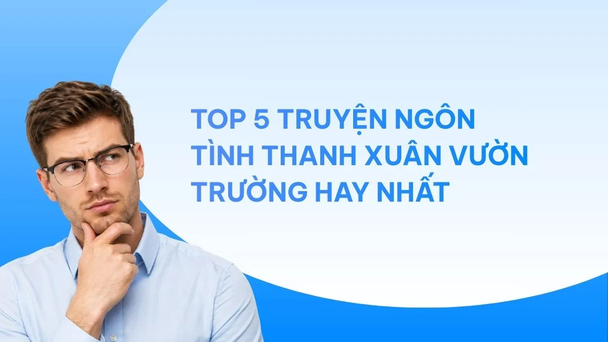 Top 5 Truyện Thanh Xuân Vườn Trường Hay Nhất (Update 2026)